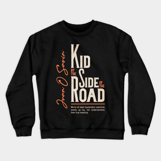 Kid by the Side of the Road Shirt Black Crewneck Sweatshirt by SeraphimChris